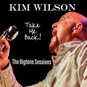 Kim Wilson Take Me Back