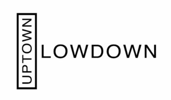 UPTOWN LOWDOWN