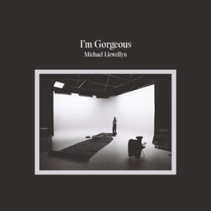 Michael Llewellyn - I’m Gorgeous