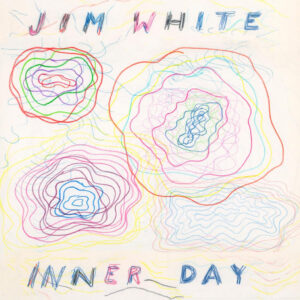 Jim White Inner Day